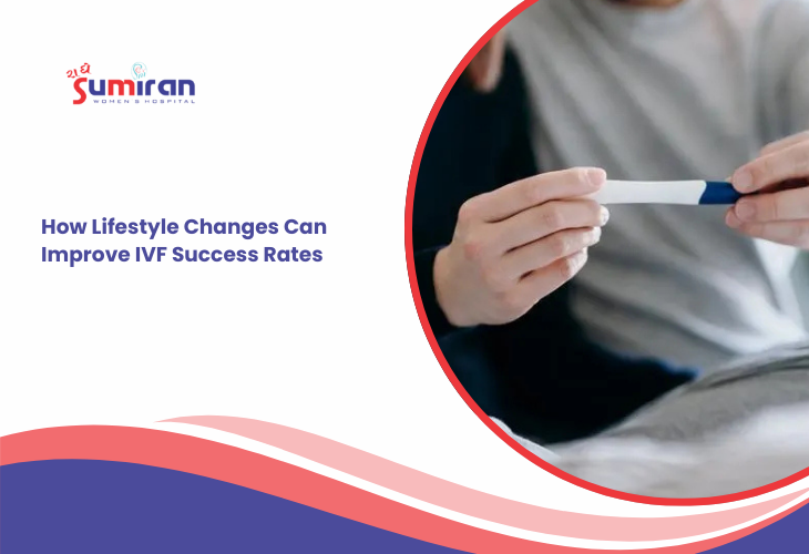 How Lifestyle Changes Can Improve IVF Success Rates